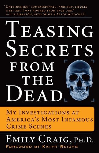 Teasing Secrets from the Dead: My Investigations at America's Most Infamous Crime Scenes(English)