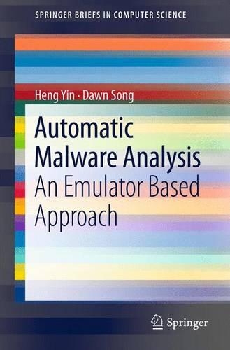 Automatic Malware Analysis: An Emulator Based Approach(Springerbriefs in Computer Science)