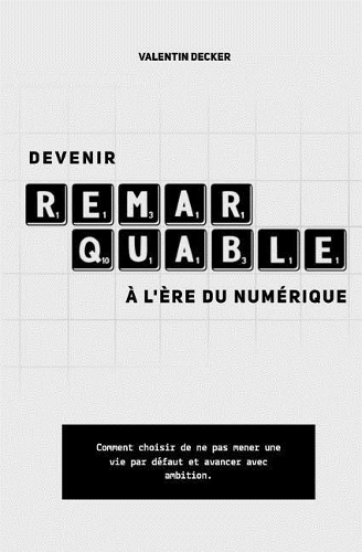 Devenir Remarquable � l'�re Du Num�rique