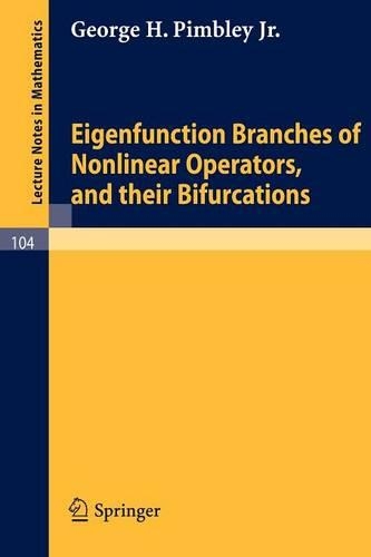 Eigenfunction Branches of Nonlinear Operators, and their Bifurcations: (104 Lecture Notes in Mathematics)