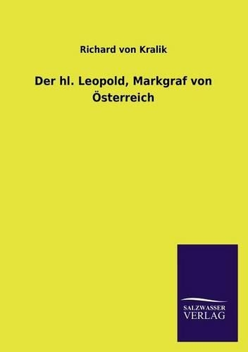 Der Hl. Leopold, Markgraf Von Osterreich: (German)