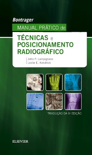 Bontrager Manual Prático de Técnicas E Posicionamento Radiográfico