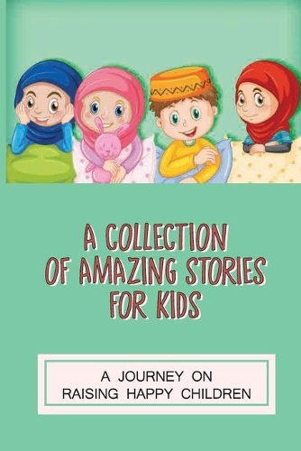 A Collection Of Amazing Stories For Kids