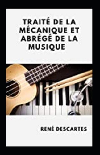 Traité de la mécanique et Abrégé de la musique Annoté