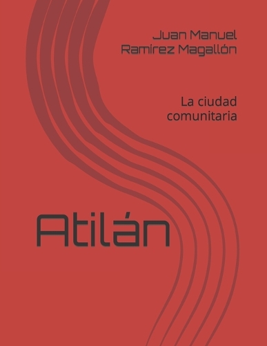 Atilán: La ciudad comunitaria