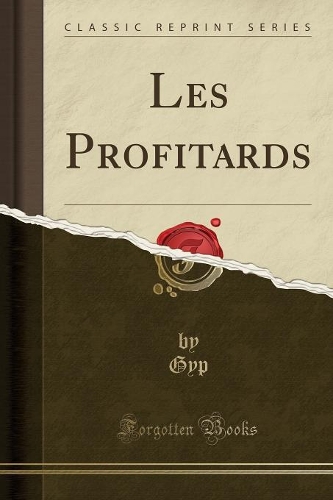 Les Profitards (Classic Reprint)