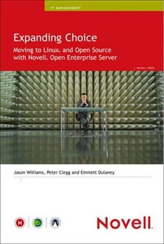 Expanding Choice: Moving to Linux and Open Source with Novell Open Enterprise Server