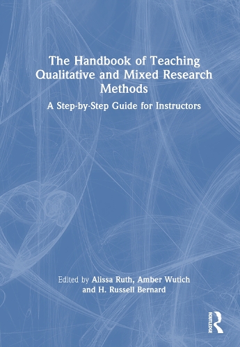 The Handbook of Teaching Qualitative and Mixed Research Methods