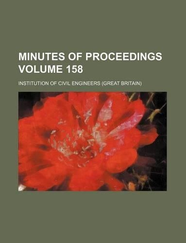 Minutes of Proceedings Volume 158