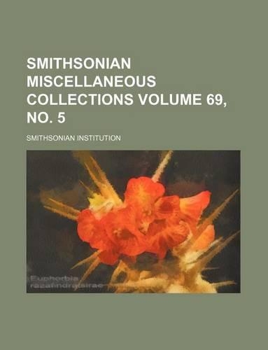Smithsonian Miscellaneous Collections Volume 69, No. 5