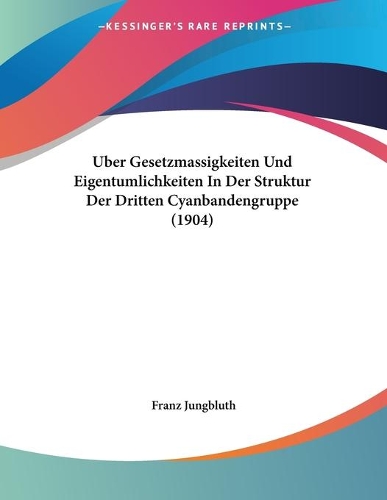 Uber Gesetzmassigkeiten Und Eigentumlichkeiten In Der Struktur Der Dritten Cyanbandengruppe (1904)