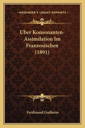 Uber Konsonanten-Assimilation Im Franzosischen (1891)