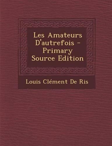 Les Amateurs D'Autrefois: (French)