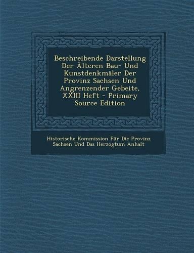 Beschreibende Darstellung Der Alteren Bau- Und Kunstdenkmaler Der Provinz Sachsen Und Angrenzender Gebeite, XXIII Heft: (German)