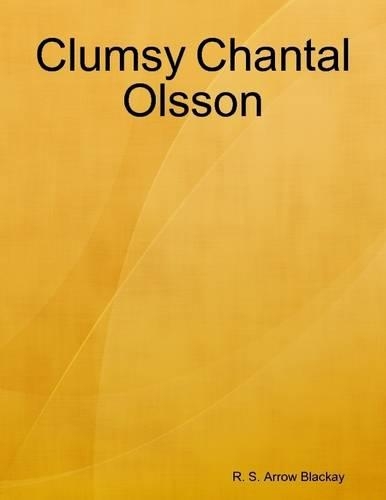 Clumsy Chantal Olsson