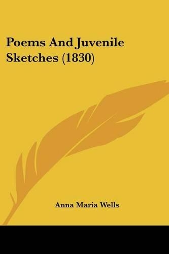 Poems And Juvenile Sketches (1830)