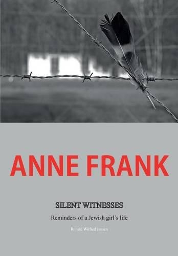 Anne Frank: Silent Witnesses Reminders of a Jewish Girl's Life(English)