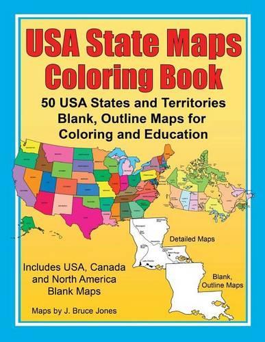 USA State Maps Coloring Book: 50 USA States and Territories, Blank, Outline Maps for Coloring and Education