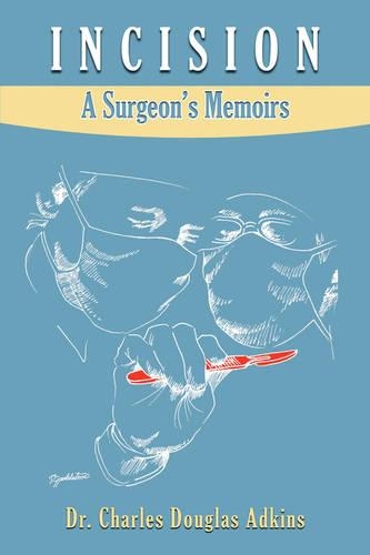 Incision: A Surgeon's Memoirs(English)