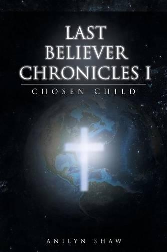 Last Believer Chronicles 1: Chosen Child(English)