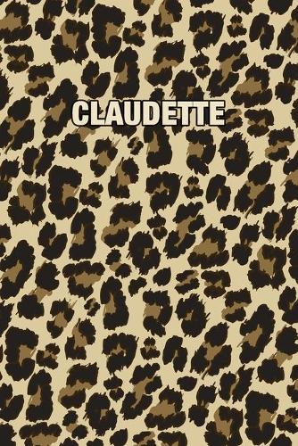Claudette: Personalized Notebook - Leopard Print (Animal Pattern). Blank College Ruled (Lined) Journal for Notes, Journaling, Diary Writing. Wildlife Theme Des