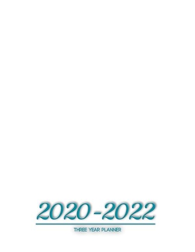 2020-2022 three year planner: Personal Planners Daily Weekly And Monthly Calendar Schedule agenda Organizer and Journal pocket list Notebook (Month Start from January 2020 throug