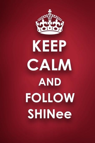 Keep Calm and Follow SHINee