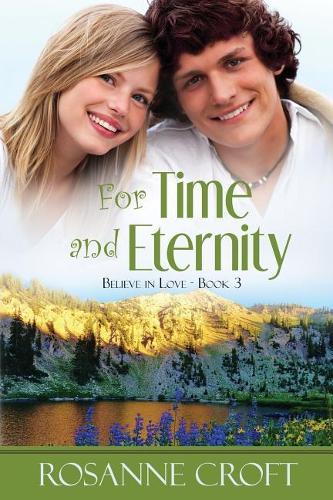 For Time And Eternity: (Believe in Love)