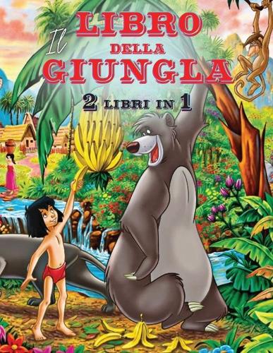 Il Libro della Giungla - 2 Libri in 1