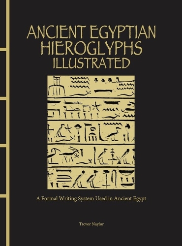Ancient Egyptian Hieroglyphs Illustrated: A Formal Writing System Used in Ancient Egypt(Chinese Bound Illustrated)