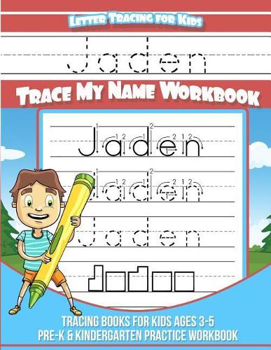 Jaden Letter Tracing for Kids Trace my Name Workbook: Tracing Books for Kids ages 3 - 5 Pre-K & Kindergarten Practice Workbook