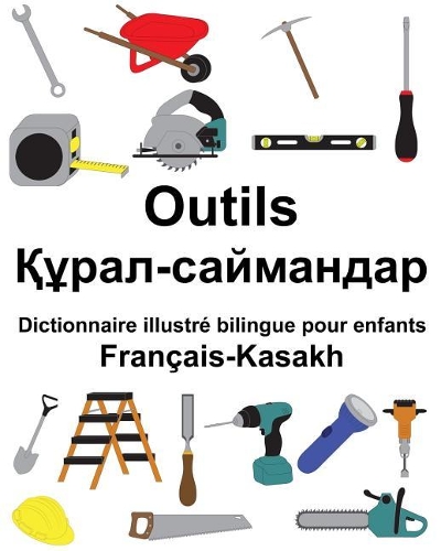 Français-Kasakh Outils Dictionnaire illustré bilingue pour enfants