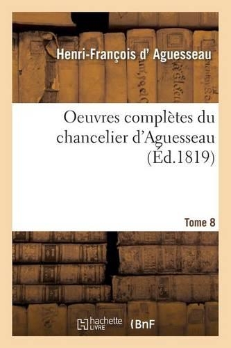 Oeuvres Complètes Du Chancelier Tome 8