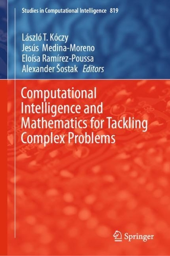 Computational Intelligence and Mathematics for Tackling Complex Problems: (819 Studies in Computational Intelligence)