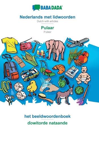 Nederlands met lidwoorden - Pulaar, het beeldwoordenboek: BABADADA Dutch with articles - Pulaar, visual dictionary