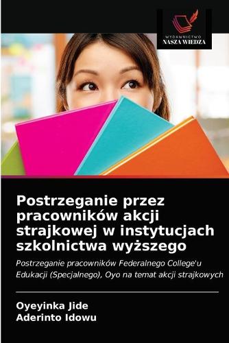 Postrzeganie przez pracowników akcji strajkowej w instytucjach szkolnictwa wyższego