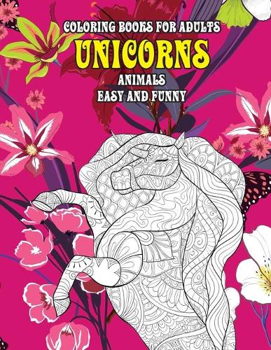 Coloring Books for Adults Easy and Funny - Animals - Unicorns