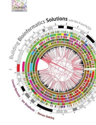 Building Bioinformatics Solutions: With Perl, R and MySQL