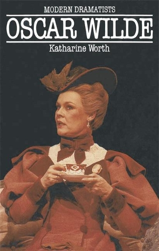 Oscar Wilde: (Modern Dramatists)