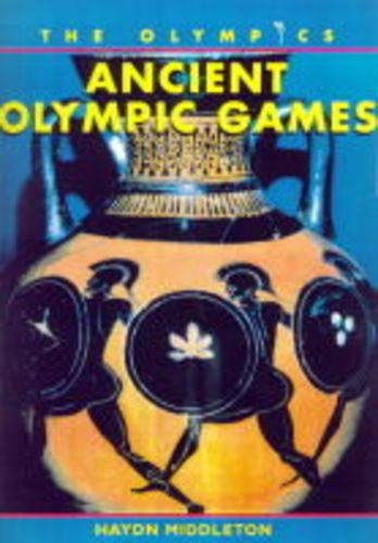 The Olympics: Ancient Olympic Games: (The Olympics)