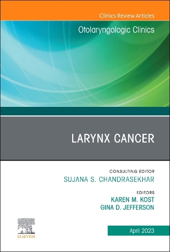 Larynx Cancer, an Issue of Otolaryngologic Clinics of North America, E-Book: Larynx Cancer, an Issue of Otolaryngologic Clinics of North America, E-Book(56 Clinics: Surgery)