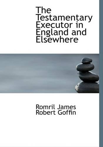 The Testamentary Executor in England and Elsewhere