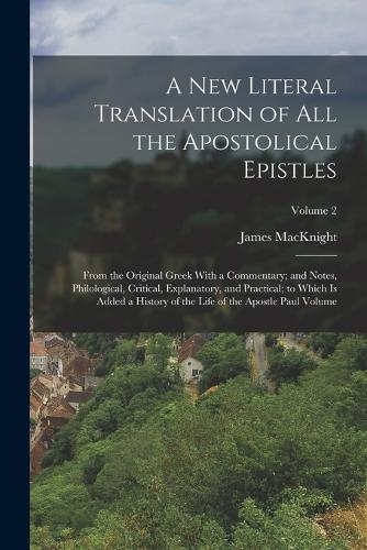 A new Literal Translation of all the Apostolical Epistles