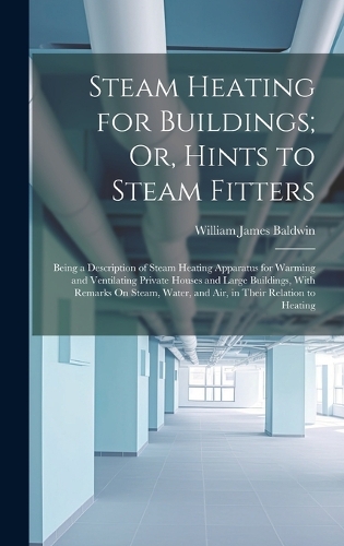 Steam Heating for Buildings; Or, Hints to Steam Fitters