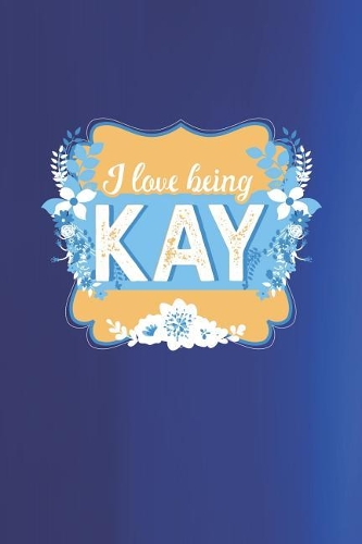 I Love Being Kay