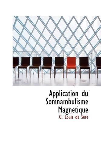 Application Du Somnambulisme Magn Tique: (English)