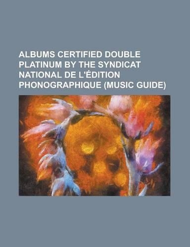 Albums Certified Double Platinum by the Syndicat National de L'Edition Phonographique (Music Guide): ...Baby One More Time, ...Nothing Like the Sun, 1(English)