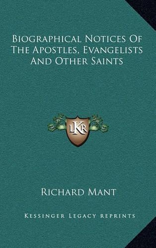 Biographical Notices of the Apostles, Evangelists and Other Saints: (English)