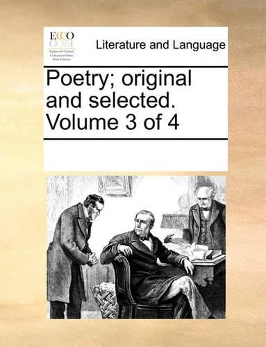 Poetry; Original and Selected. Volume 3 of 4: (English)