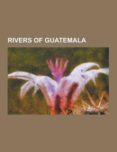 Rivers of Guatemala